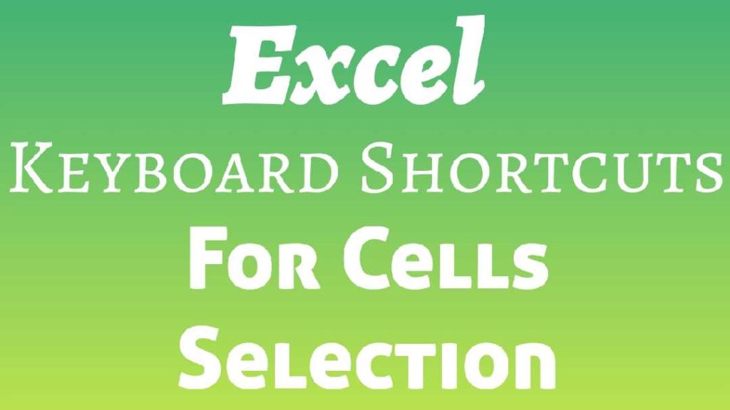 Selecting cells in Excel using keyboard shortcuts Excel Cells in excel Excel
