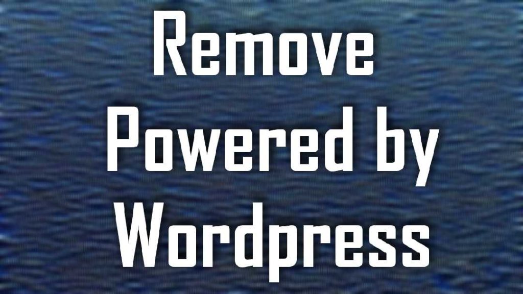 How To Remove Powered By Wordpress from wordpress site/blog 2020 Latest Remove powered by wordpress powered by wordpress Remove powered by wordpress